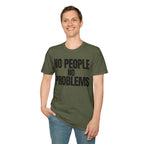 NO PEOPLE NO PROBLEMS T-SHIRT