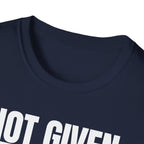 NOT GIVEN EARNED T-SHIRT