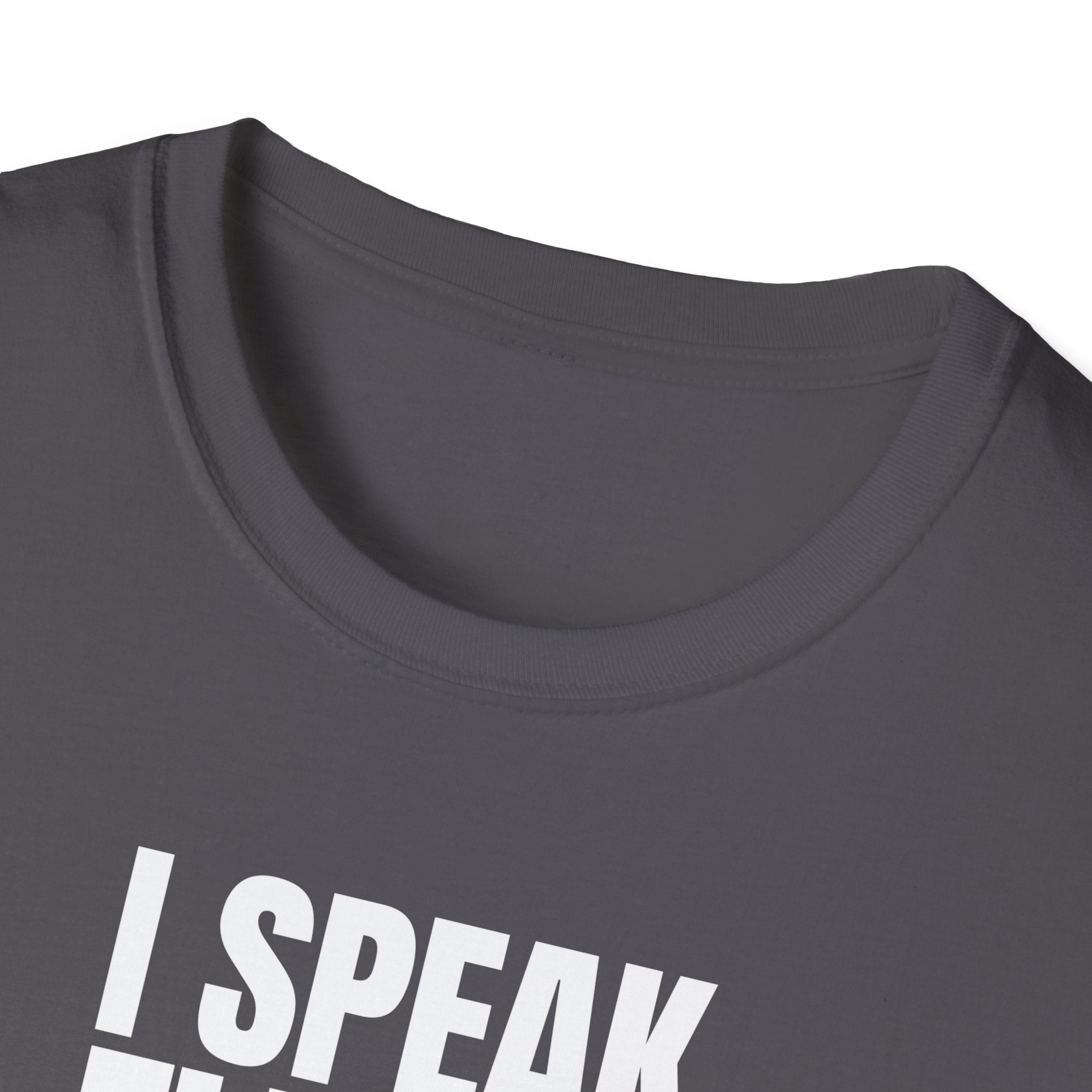 I SPEAK FLUENT SARCASM T-SHIRT