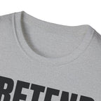PRETEND I UNDERSTAND T-SHIRT