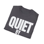 QUIET BY CHOICE T-SHIRT