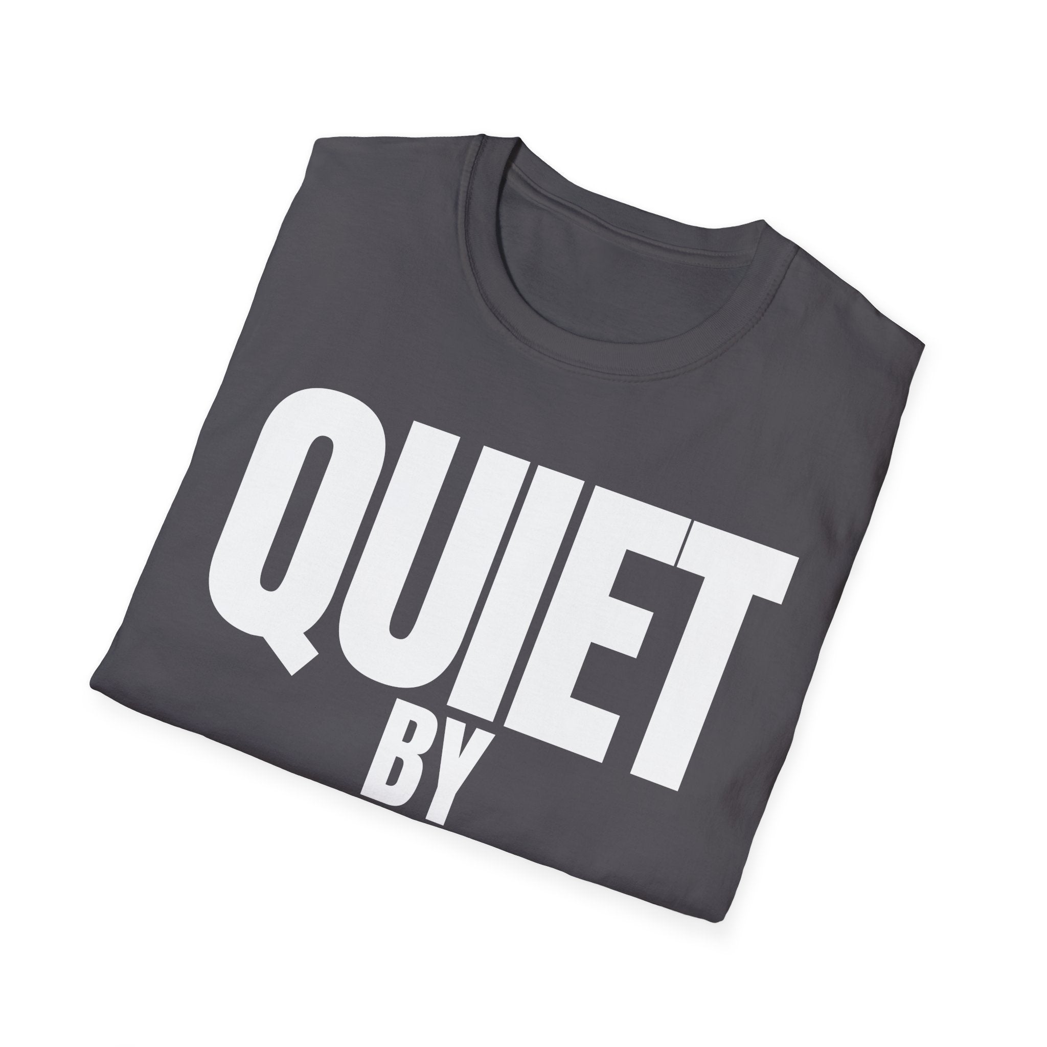 QUIET BY CHOICE T-SHIRT