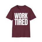 WORK TIRED T-SHIRT