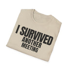 I SURVIVED ANOTHER MEETING T-SHIRT