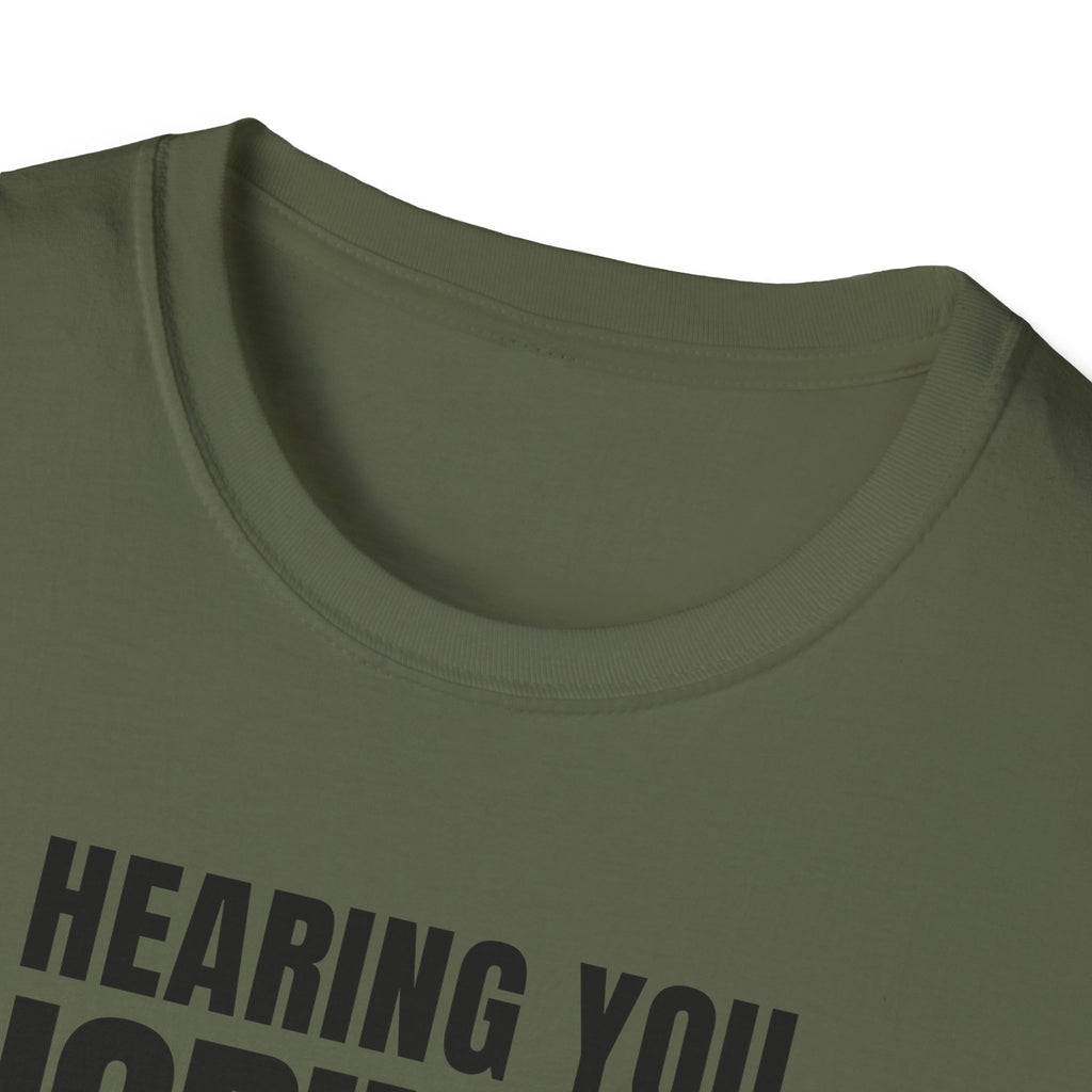 HEARING YOU IGNORING YOU T-SHIRT