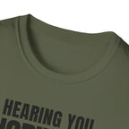 HEARING YOU IGNORING YOU T-SHIRT