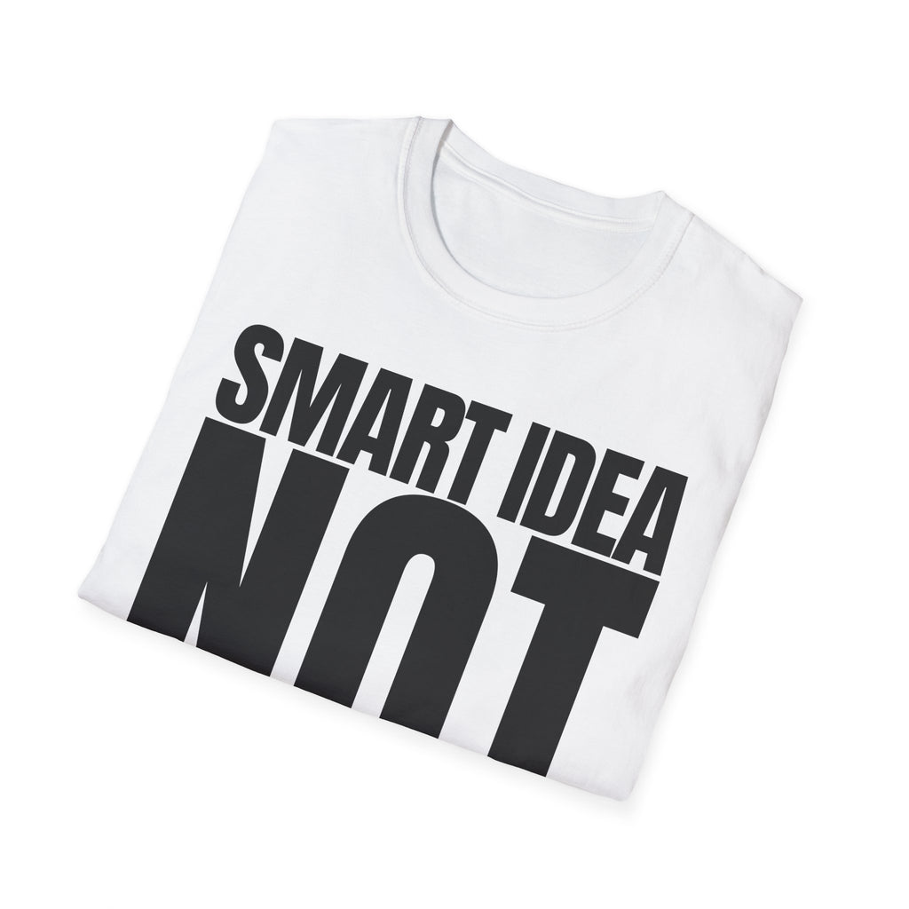 SMART IDEA NOT T-SHIRT