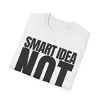 SMART IDEA NOT T-SHIRT