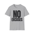 NO EXCUSES T-SHIRT