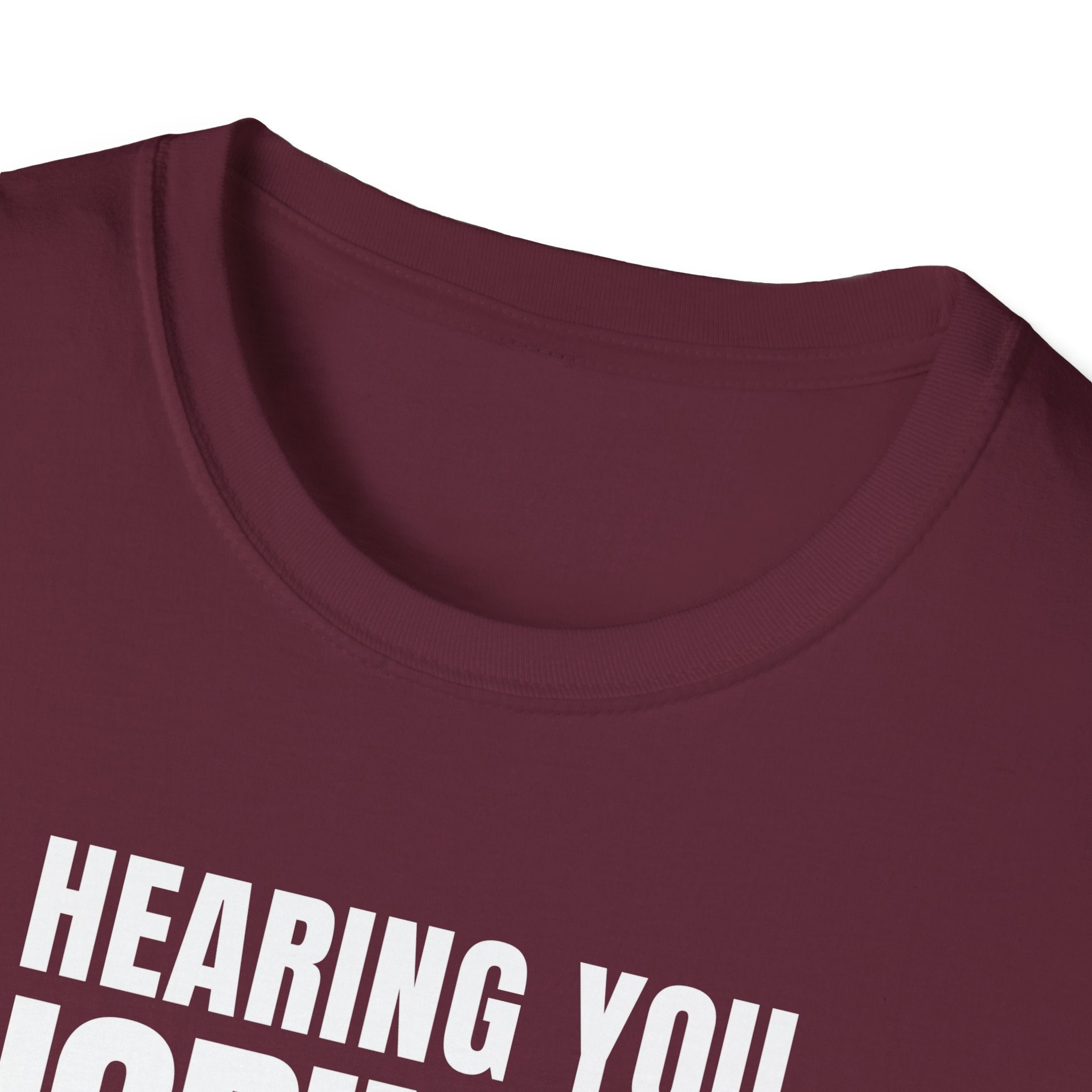 HEARING YOU IGNORING YOU T-SHIRT