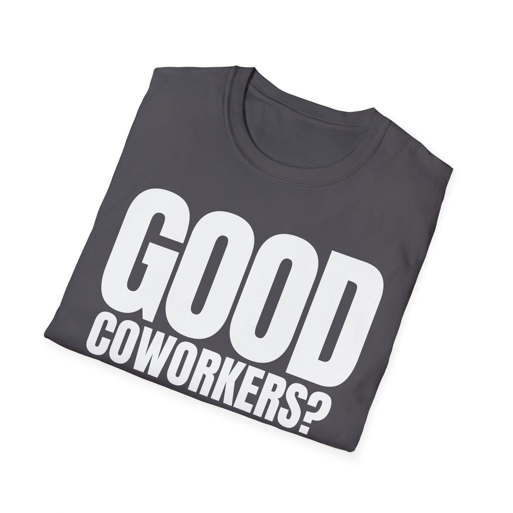 GOOD COWORKERS? RARE T-SHIRT
