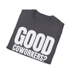 GOOD COWORKERS? RARE T-SHIRT