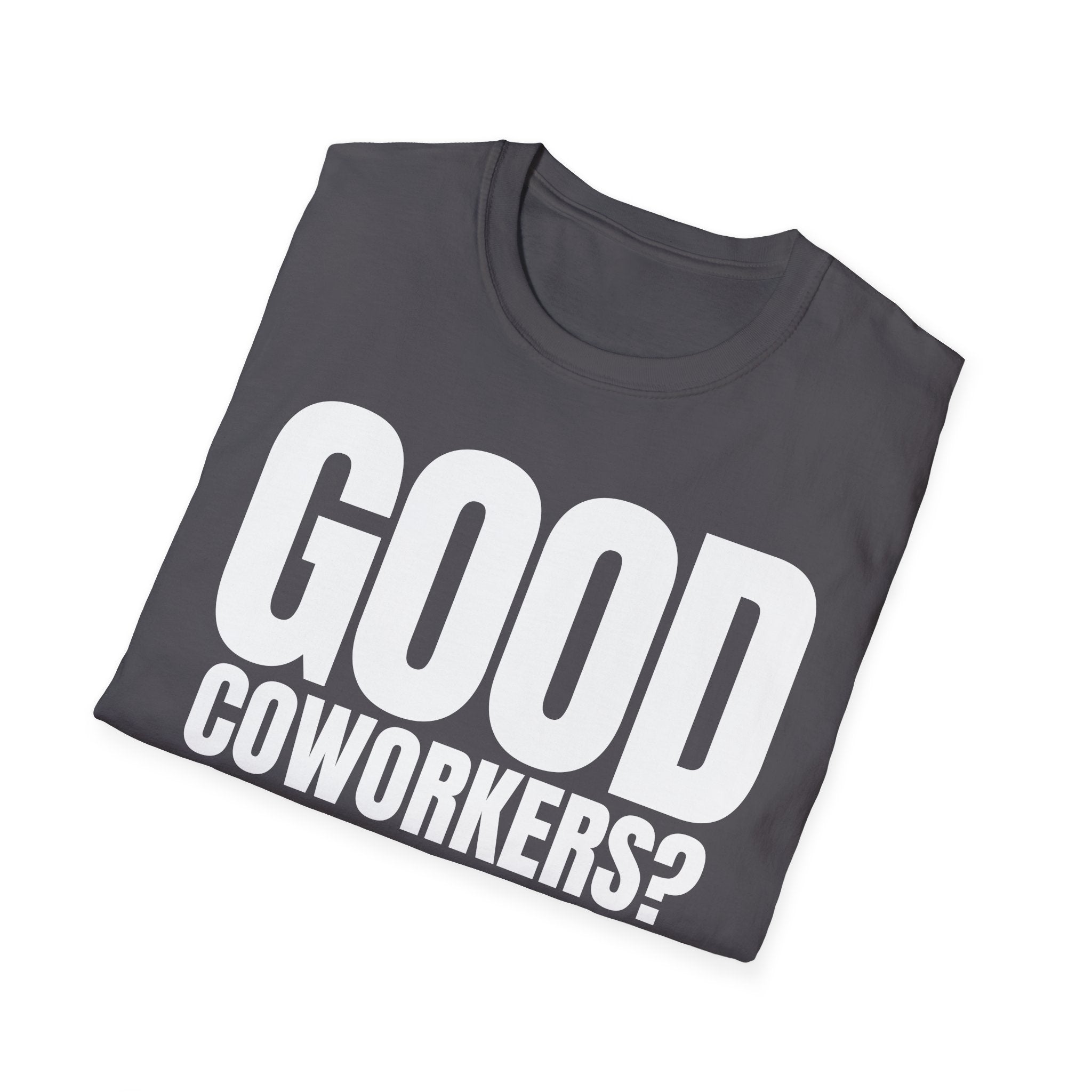 GOOD COWORKERS? RARE T-SHIRT