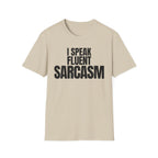 I SPEAK FLUENT SARCASM T-SHIRT