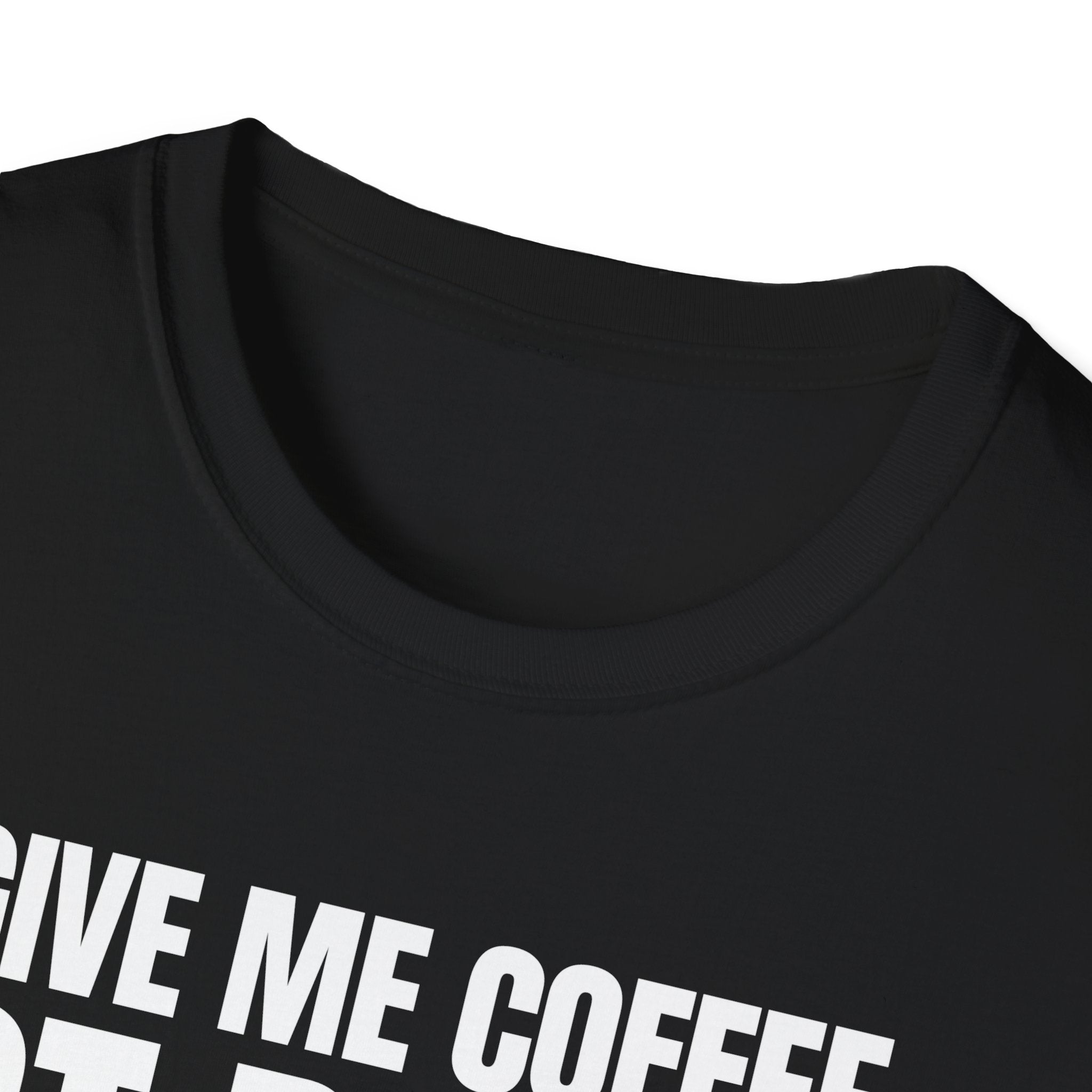GIVE ME  COFFE NOT PEOPLE T-SHIRT