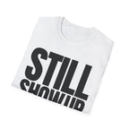 SHOW UP DO IT T-SHIRT