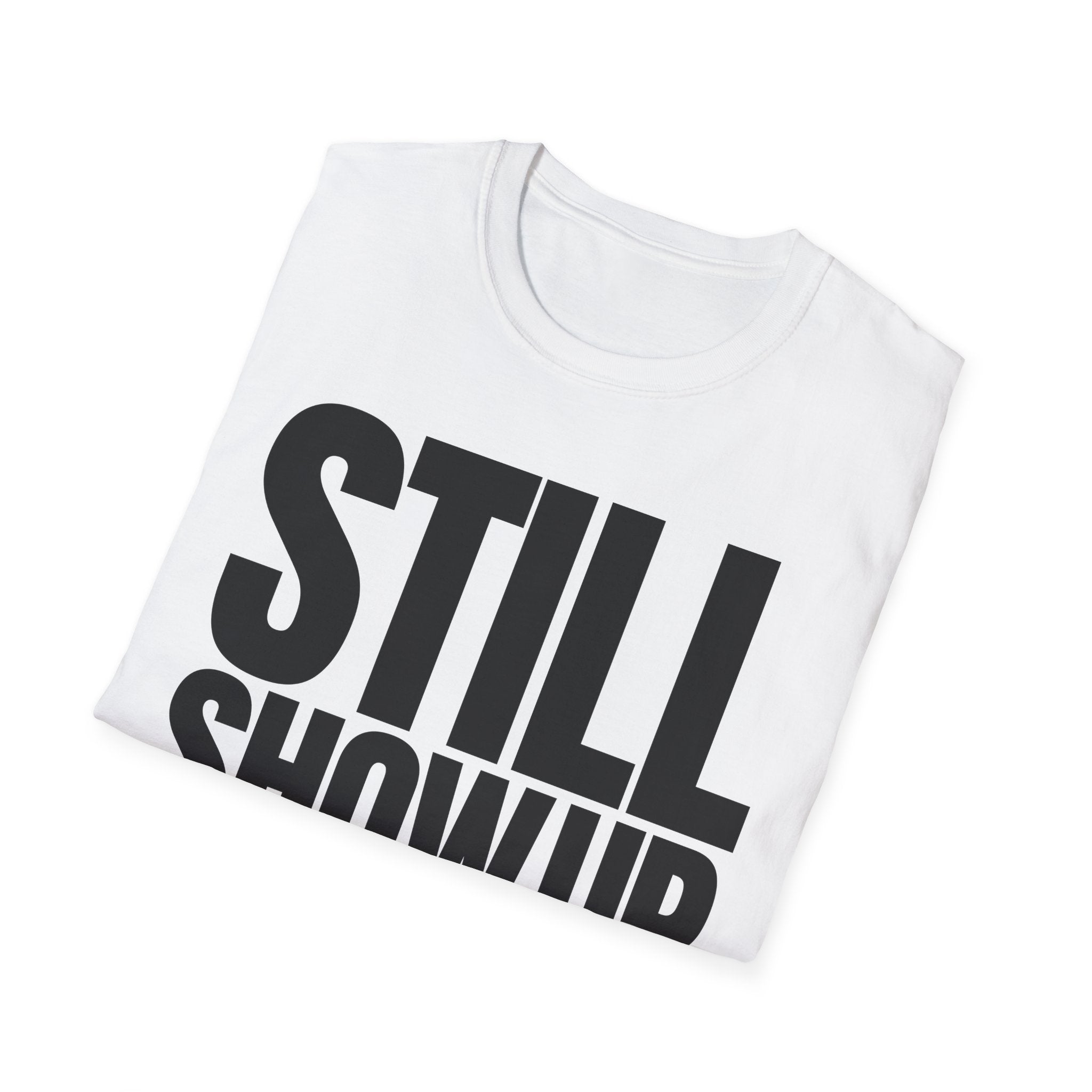 SHOW UP DO IT T-SHIRT