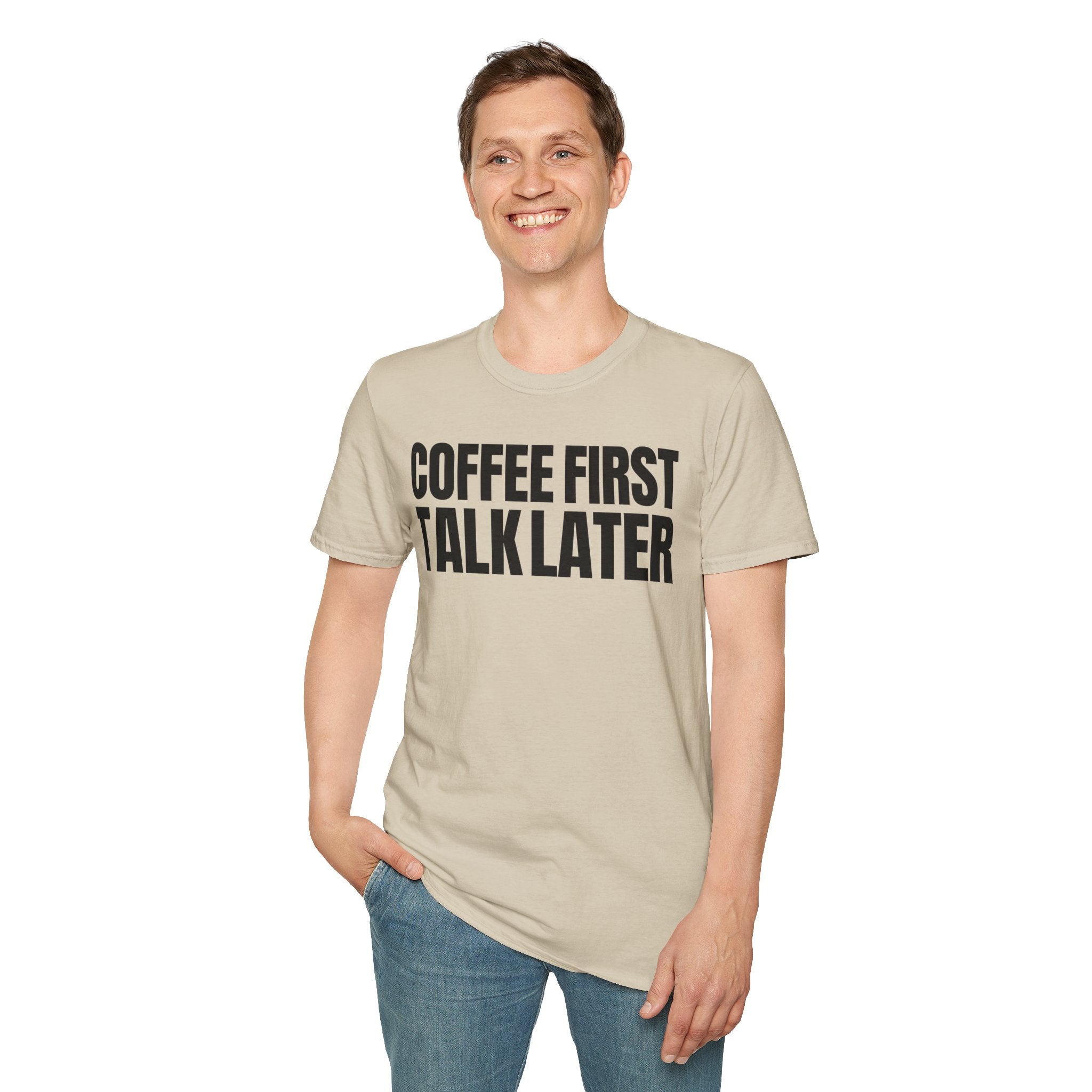 COFFEE FIRST TALK LATER T-SHIRT