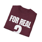 FOR REAL? T-SHIRT