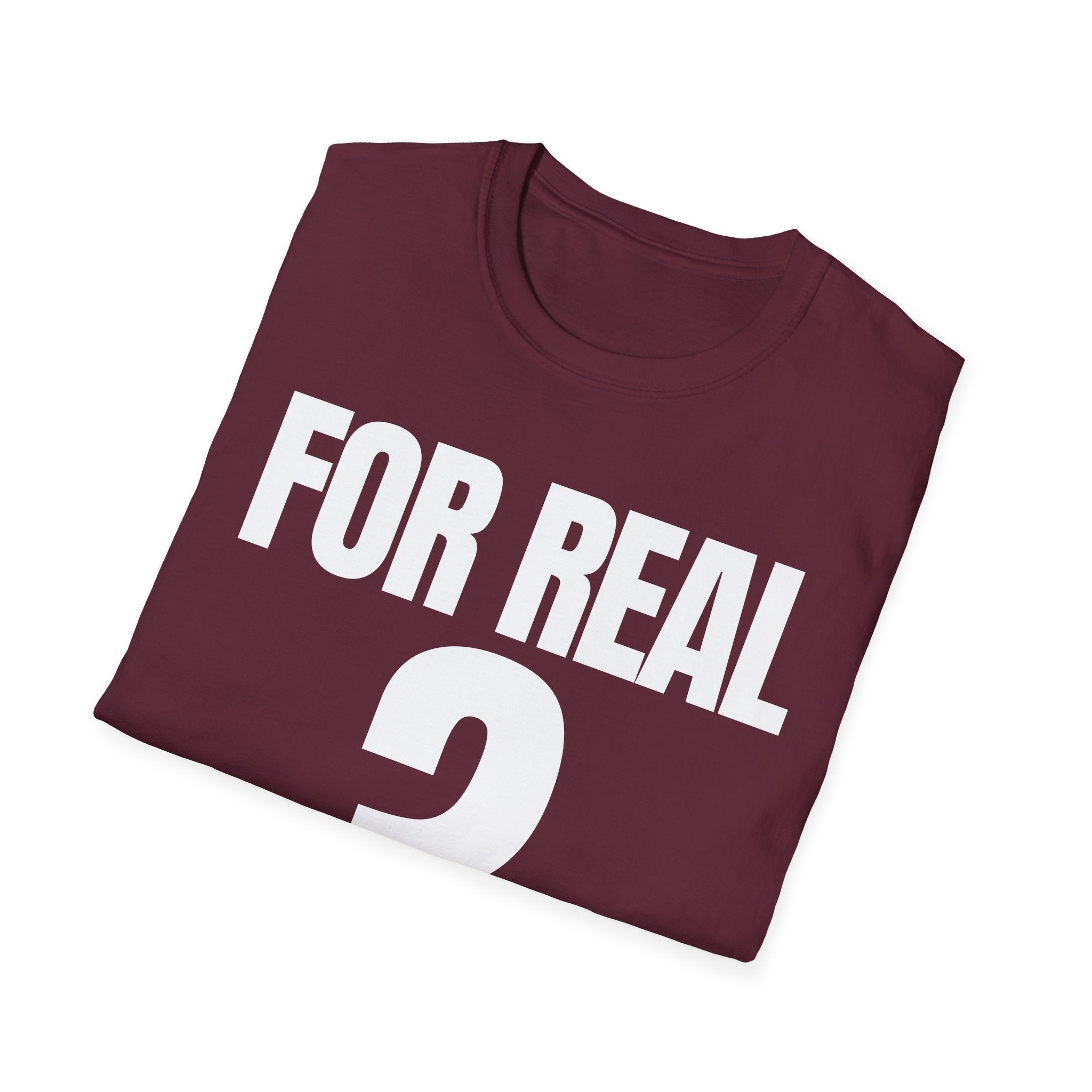 FOR REAL? T-SHIRT
