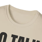 NO TALK JUST WORK T-SHIRT