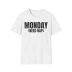 MONDAY (NEED NAP) T-SHIRT