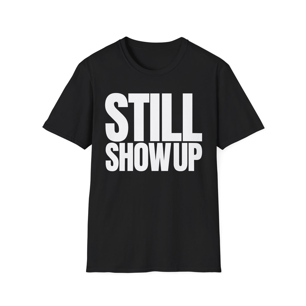 SHOW UP DO IT T-SHIRT