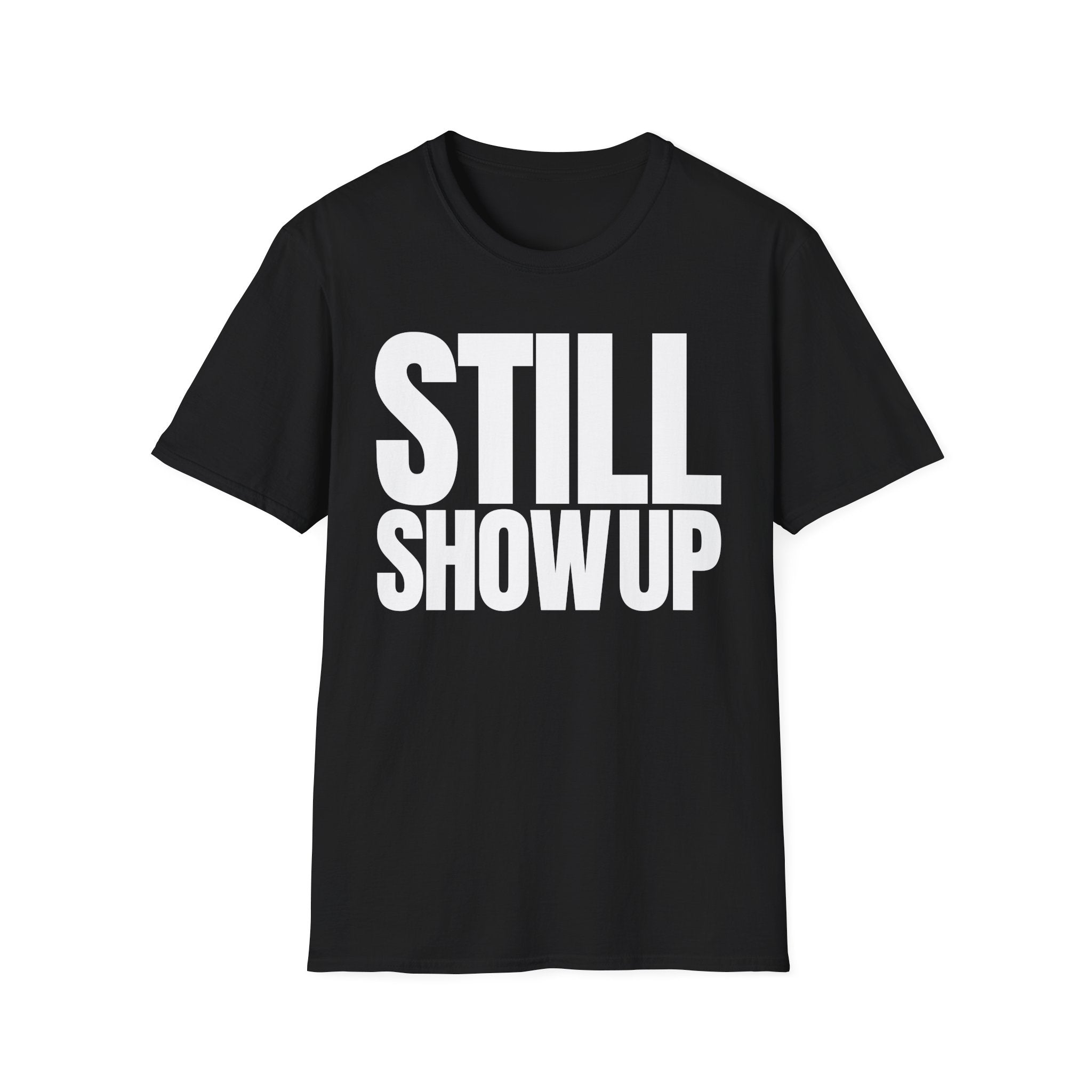 SHOW UP DO IT T-SHIRT