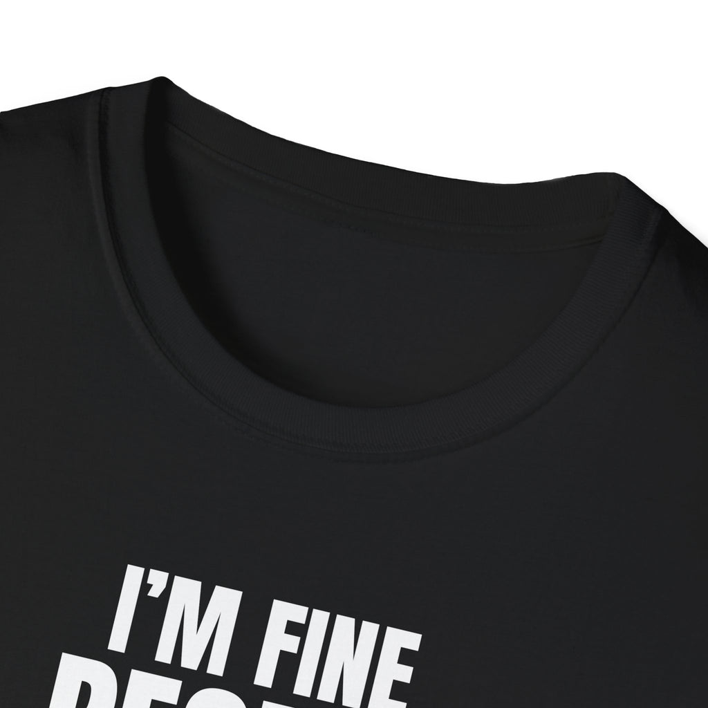 I'M FINE PEOPLE AREN'T T-SHIRT