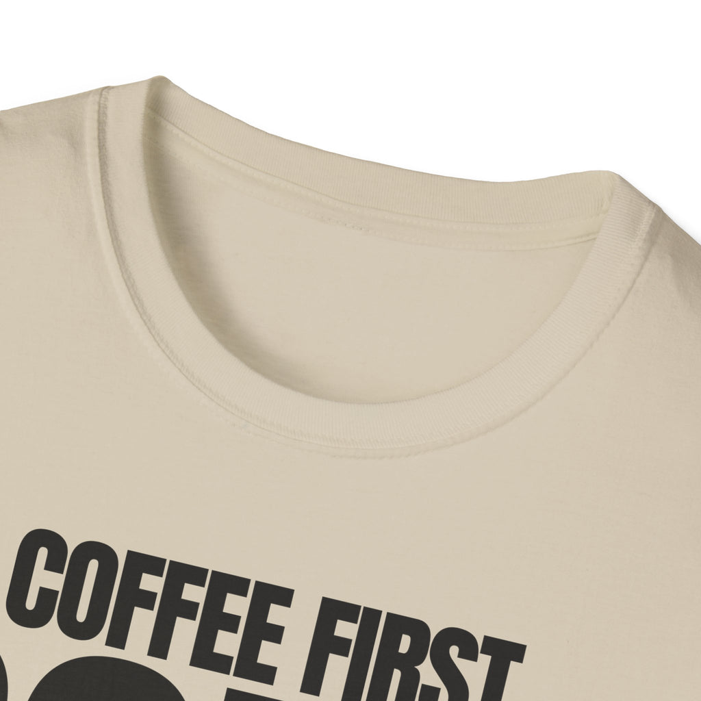 COFFE FIRST DON'T TALK T-SHIRT