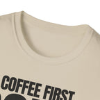 COFFE FIRST DON'T TALK T-SHIRT
