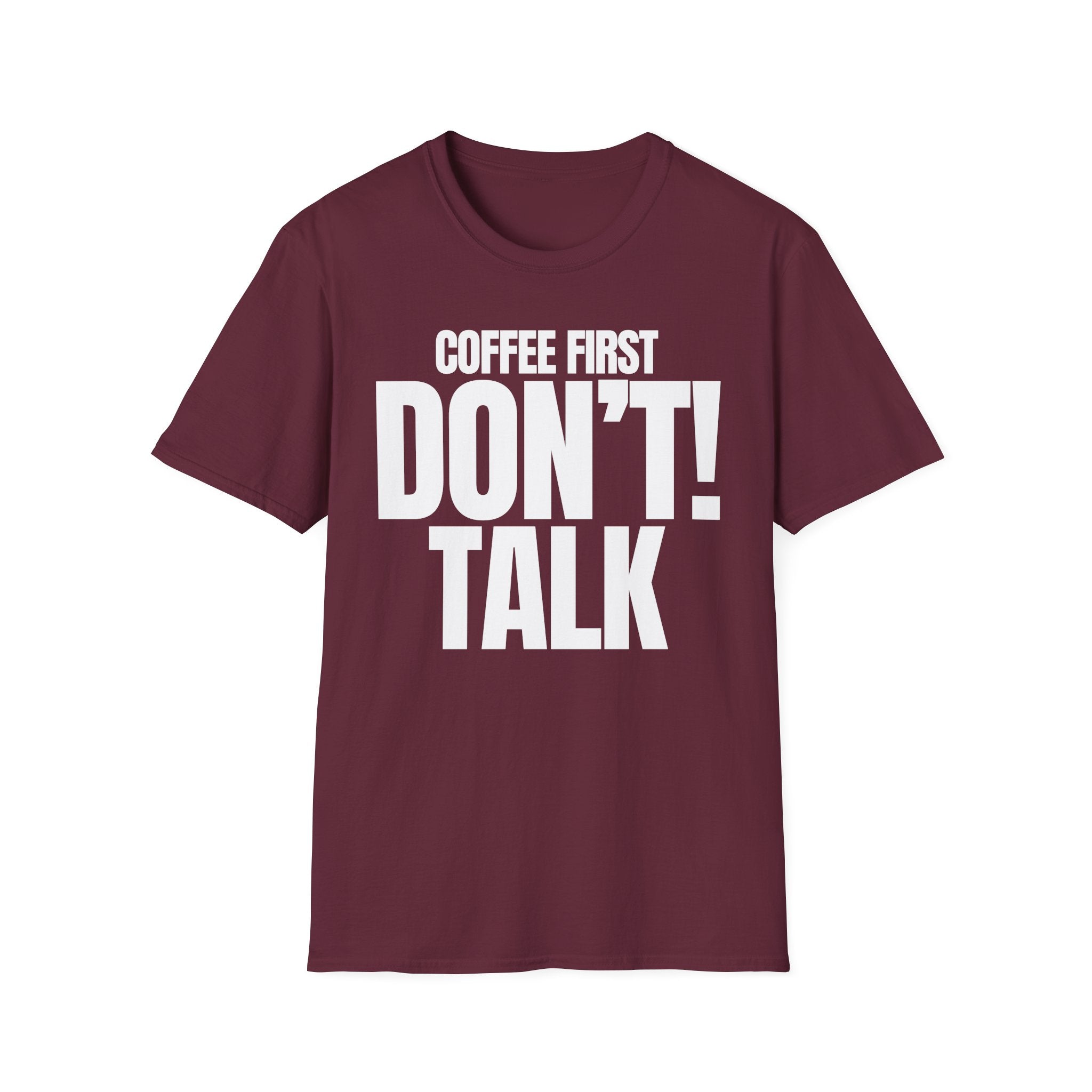 COFFEE FIRST DON'T TALK T-SHIRT
