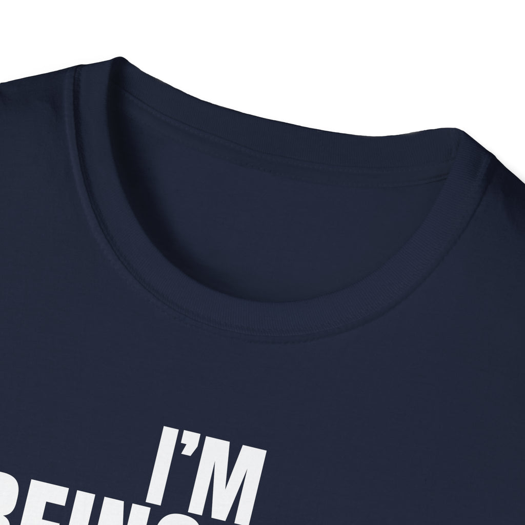 I'M BEING NICE FOR NOW T-SHIRT