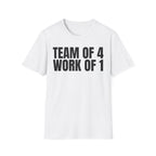 TEAM OF 4 WORK OF 1