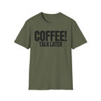COFFEE TALK LATER T-SHIRT