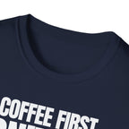 COFFE FIRST DON'T TALK T-SHIRT