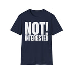 NOT INTERESTED T-SHIRT