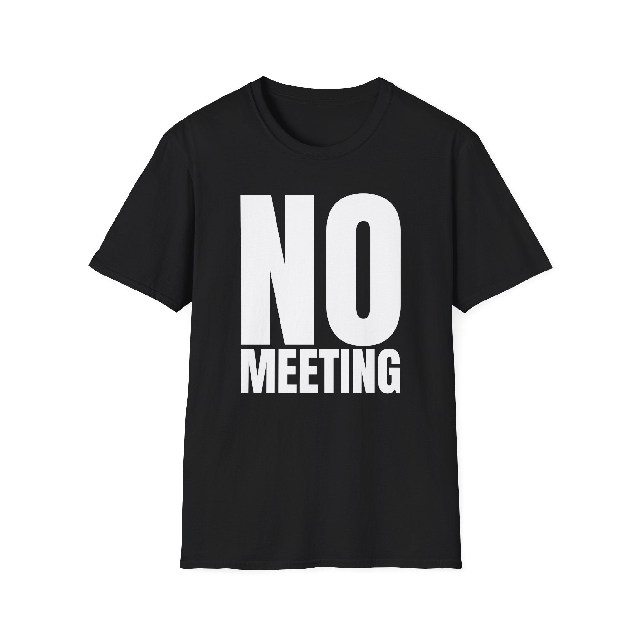 NO MEETING T-SHIRT
