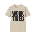 WORK TIRED T-SHIRT