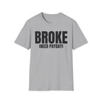 BROKE (NEED PAYDAY) T-SHIRT