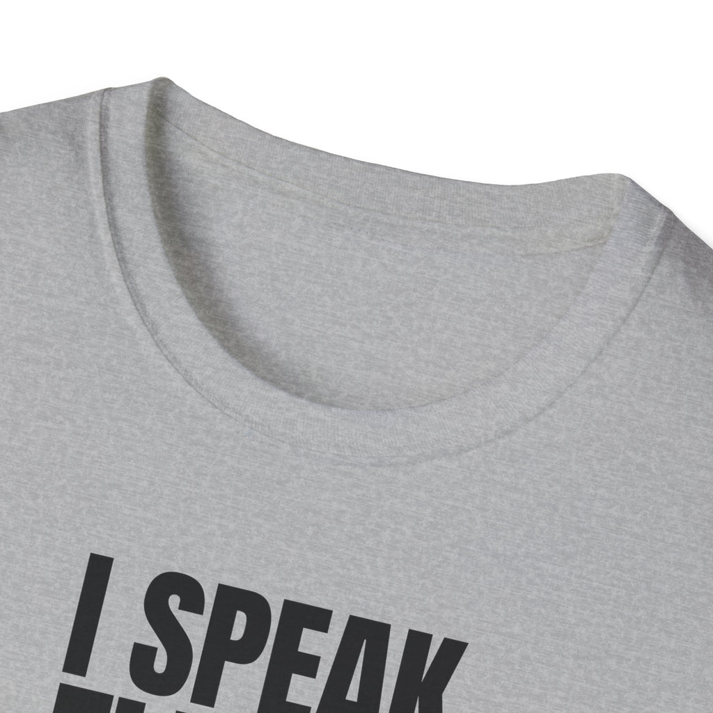 I SPEAK FLUENT SARCASM T-SHIRT