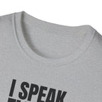I SPEAK FLUENT SARCASM T-SHIRT