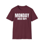 MONDAY (NEED NAP) T-SHIRT