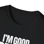 I'M GOOD PEOPLE SUCK T-SHIRT