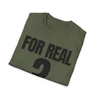FOR REAL? T-SHIRT