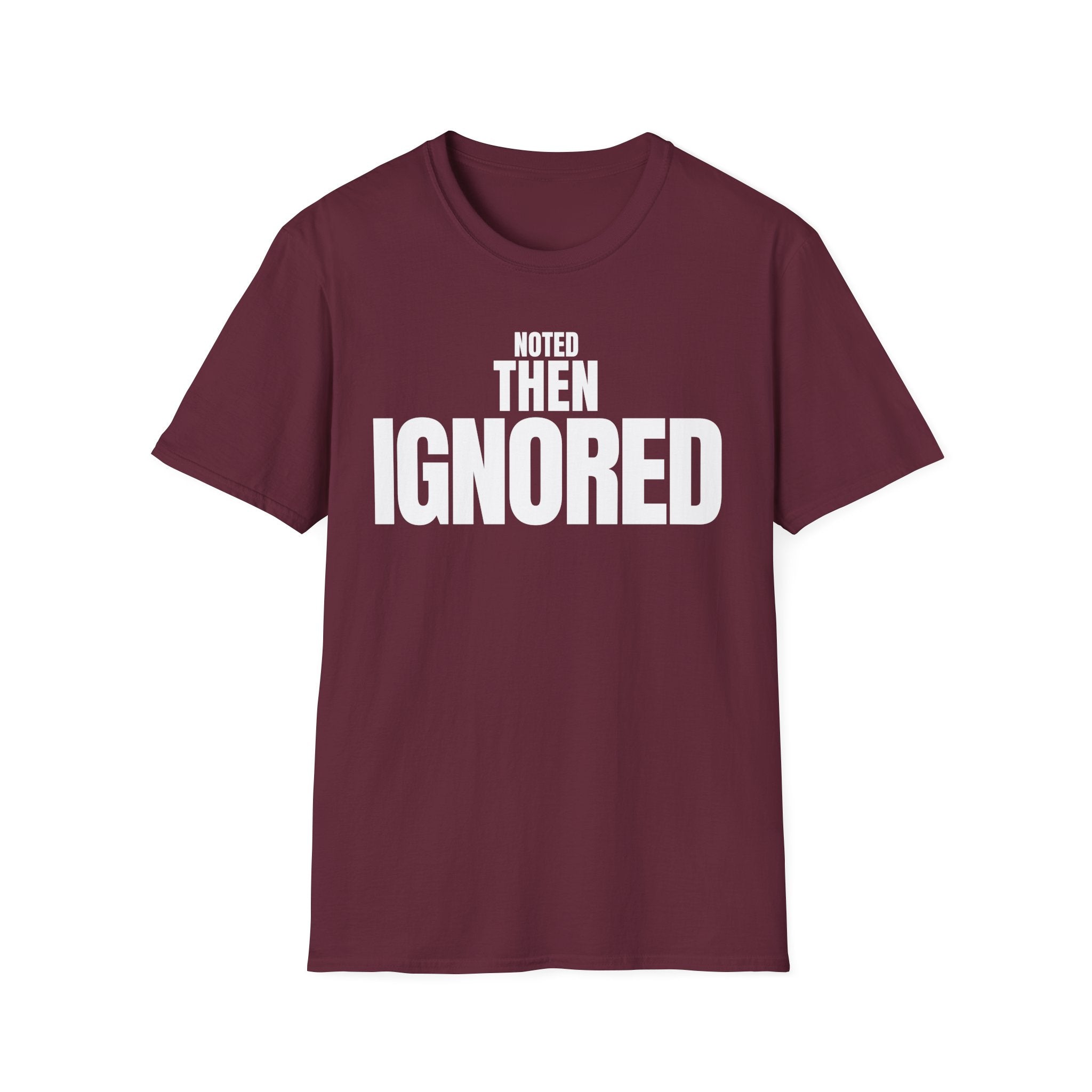 NOTED THEN IGNORED T-SHIRT