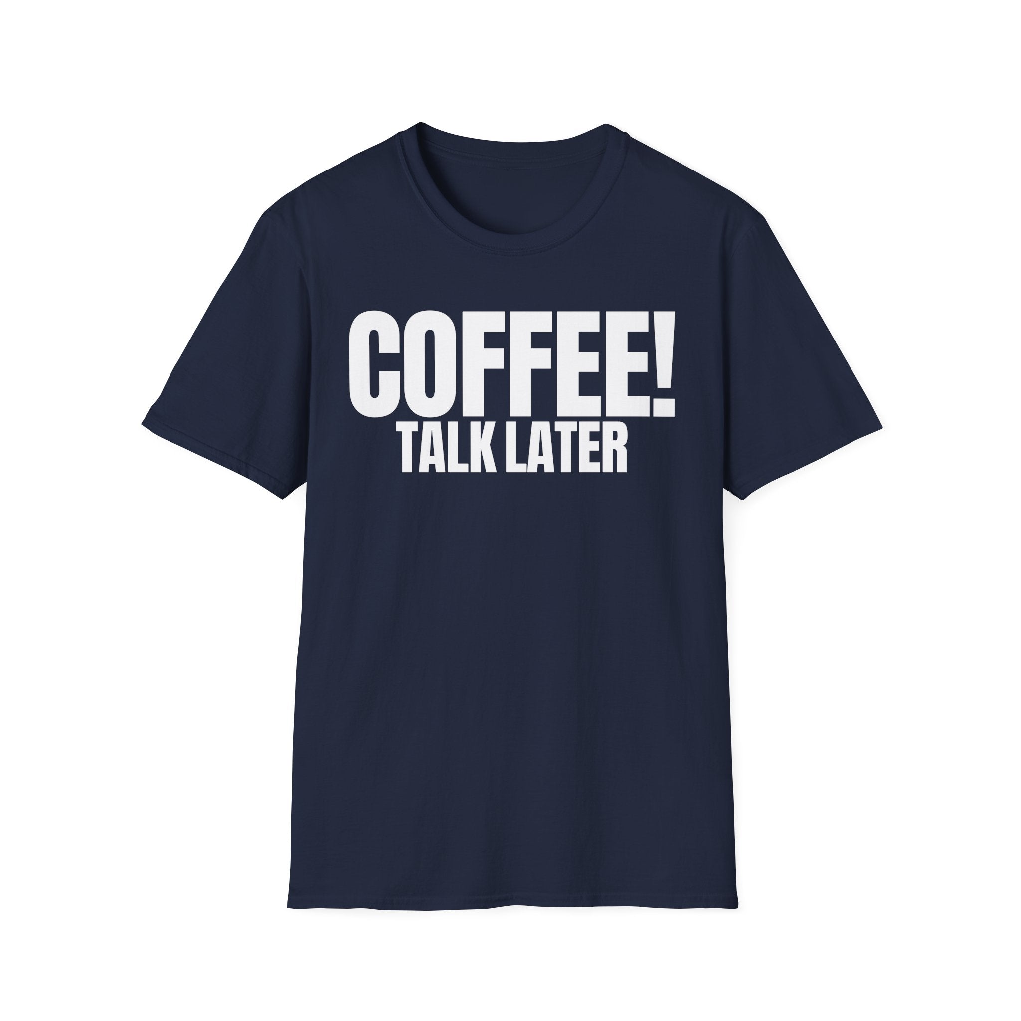 COFFEE TALK LATER T-SHIRT