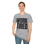 WORK TIRED T-SHIRT