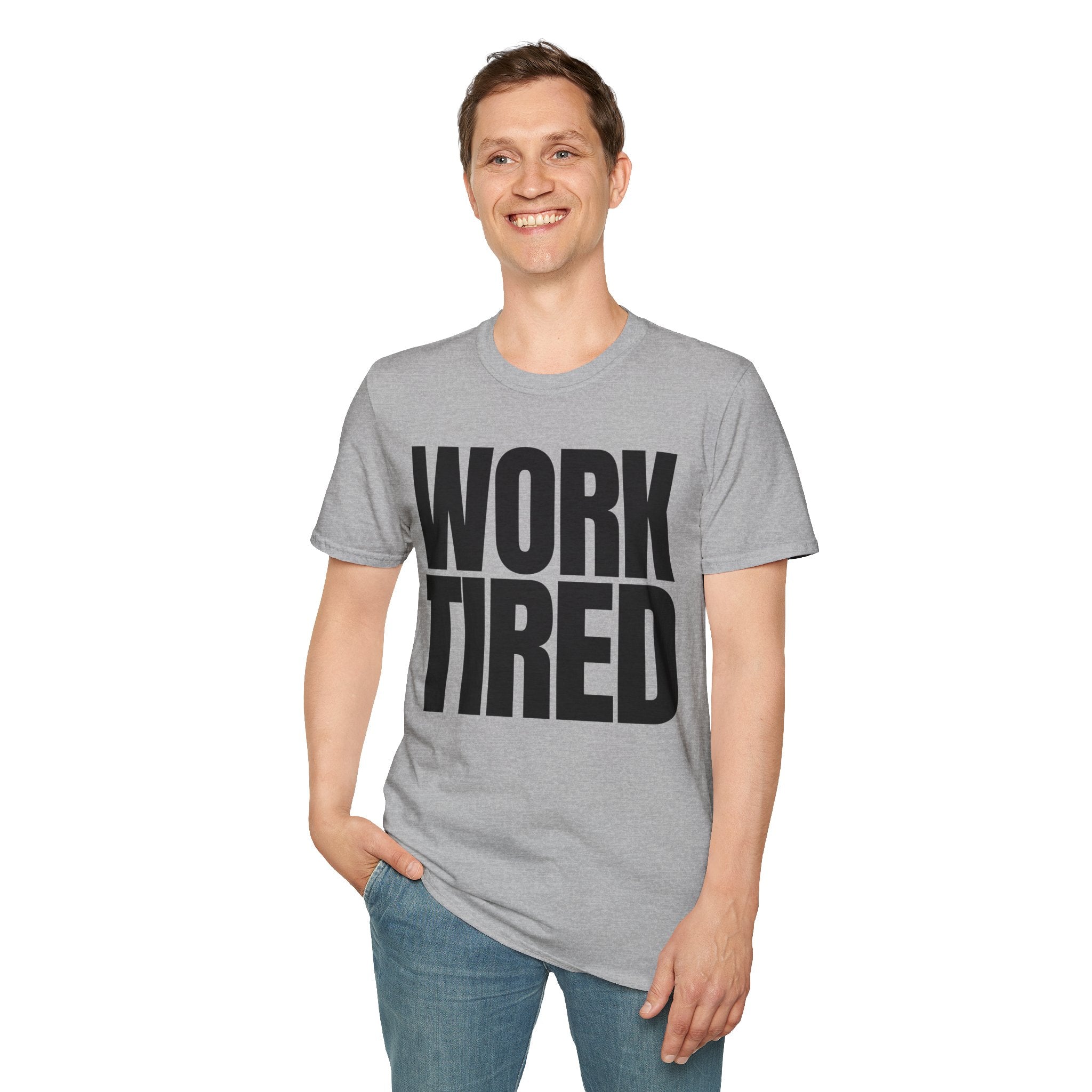 WORK TIRED T-SHIRT
