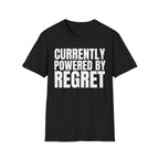 CURRENTLY POWERED BY REGRET